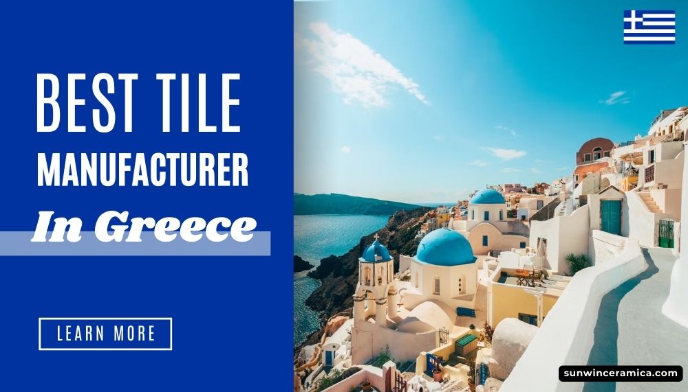 Discover the Best Tile Manufacturer and Supplier in Greece