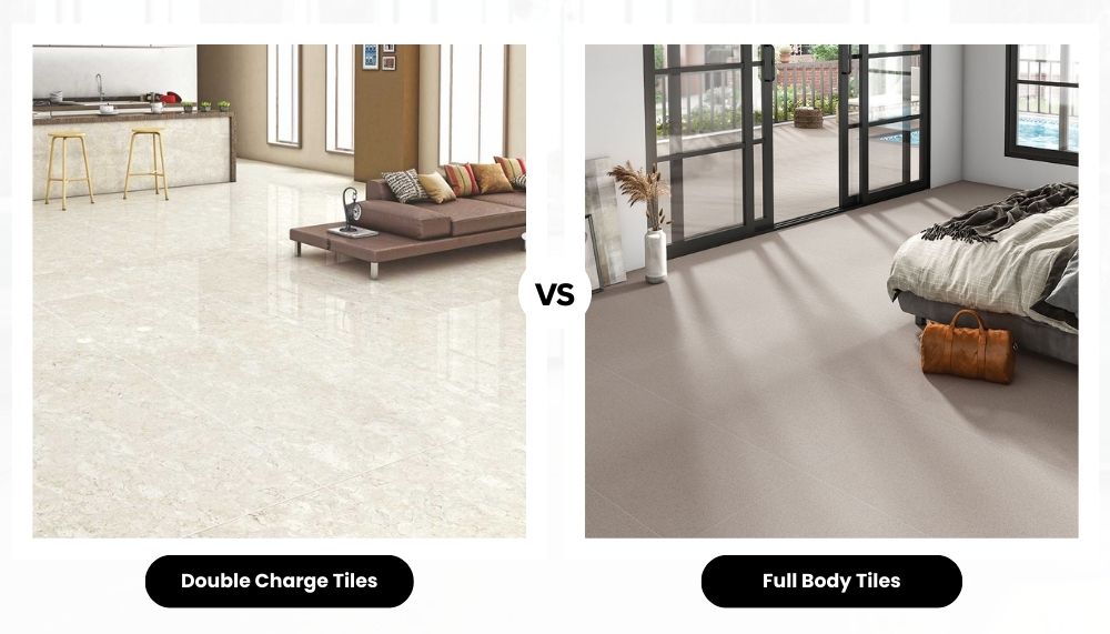 Double Charge vs. Full Body Vitrified Tiles: Which One Is Best?