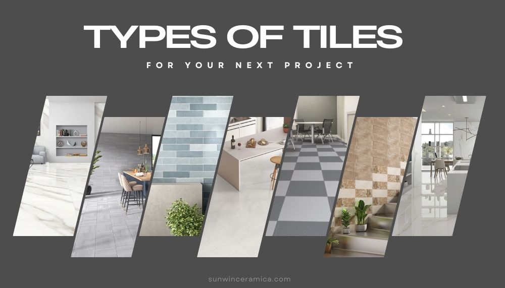 Understanding Different Types of Tiles for Your Next Project